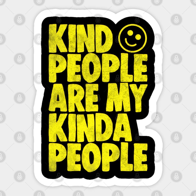 Kind People Are My Kinda People Sticker by DankFutura